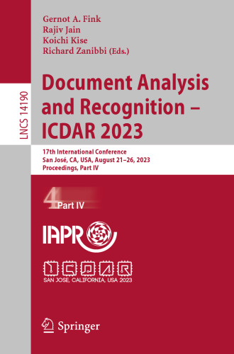 Document Analysis and Recognition - ICDAR 2023: 17th International Conference, San José, CA, USA, August 21–26, 2023, Proceedings, Part IV (Lecture Notes in Computer Science)
