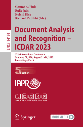 Document Analysis and Recognition - ICDAR 2023: 17th International Conference, San José, CA, USA, August 21–26, 2023, Proceedings, Part V (Lecture Notes in Computer Science)