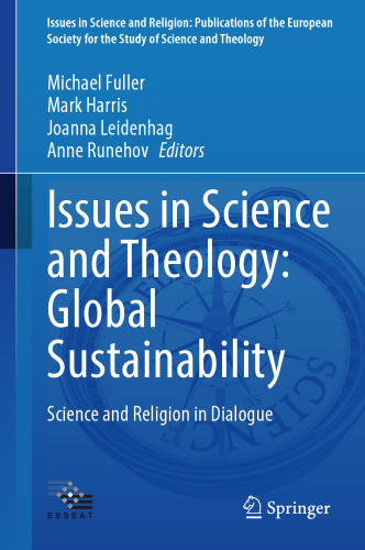 Issues in Science and Theology: Global Sustainability: Science and Religion in Dialogue (Issues in Science and Religion: Publications of the European Society for the Study of Science and Theology, 7)