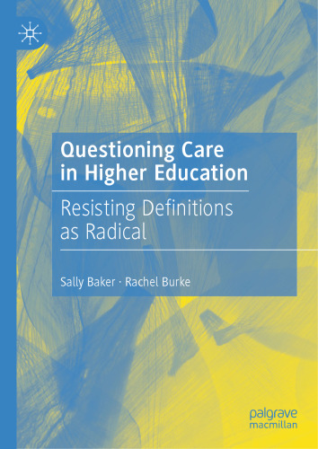 Questioning Care in Higher Education: Resisting Definitions as Radical