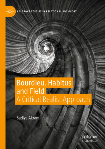 Bourdieu, Habitus and Field: A Critical Realist Approach