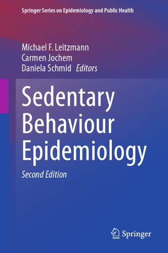 Sedentary Behaviour Epidemiology (Springer Series on Epidemiology and Public Health)