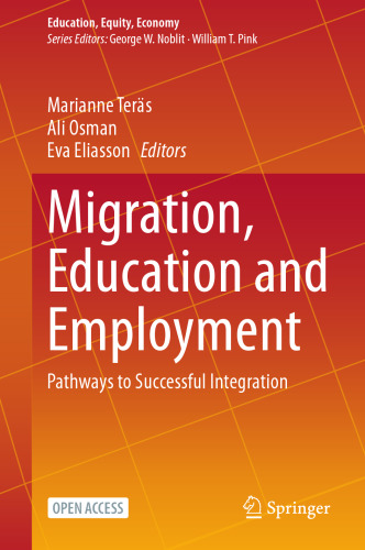 Migration, Education and Employment: Pathways to Successful Integration (Education, Equity, Economy, 10)