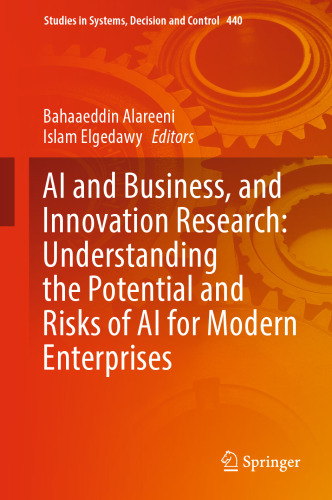 AI and Business, and Innovation Research: Understanding the Potential and Risks of AI for Modern Enterprises (Studies in Systems, Decision and Control, 440)