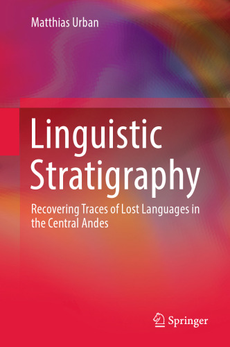 Linguistic Stratigraphy: Recovering Traces of Lost Languages in the Central Andes