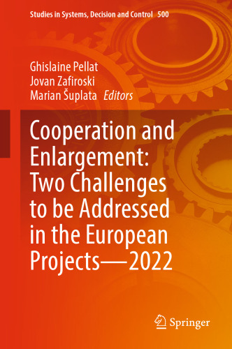 Cooperation and Enlargement: Two Challenges to be Addressed in the European Projects―2022 (Studies in Systems, Decision and Control, 500)