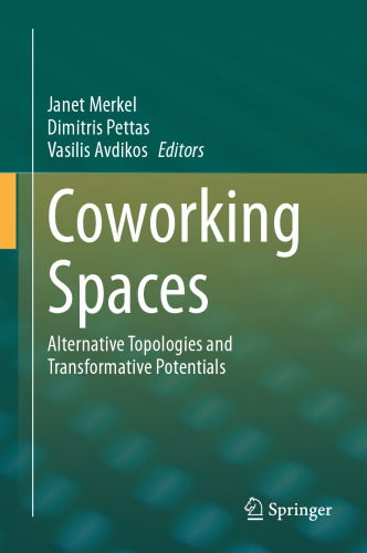 Coworking Spaces: Alternative Topologies and Transformative Potentials