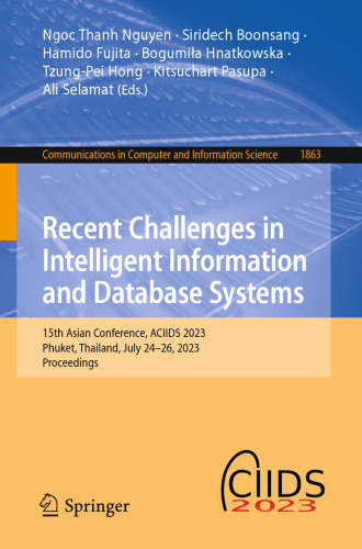 Recent Challenges in Intelligent Information and Database Systems: 15th Asian Conference, ACIIDS 2023, Phuket, Thailand, July 24–26, 2023, ... in Computer and Information Science, 1863)