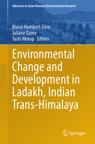Environmental Change and Development in Ladakh, Indian Trans-Himalaya (Advances in Asian Human-Environmental Research)