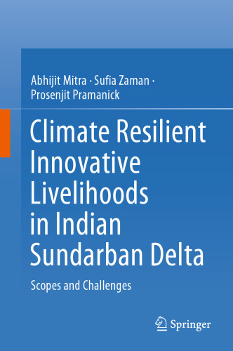 Climate Resilient Innovative Livelihoods in Indian Sundarban Delta: Scopes and Challenges