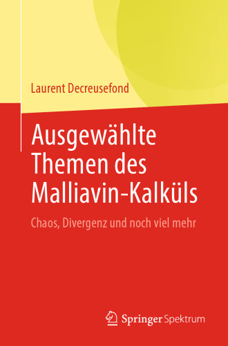 Ausgewählte Themen des Malliavin-Kalküls: Chaos, Divergenz und noch viel mehr (German Edition)