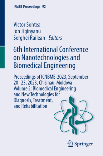 6th International Conference on Nanotechnologies and Biomedical Engineering: Proceedings of ICNBME-2023, September 20–23, 2023, Chisinau, Moldova - ... and Rehabilitation (IFMBE Proceedings, 92)