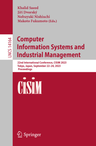 Computer Information Systems and Industrial Management: 22nd International Conference, CISIM 2023, Tokyo, Japan, September 22–24, 2023, Proceedings (Lecture Notes in Computer Science)