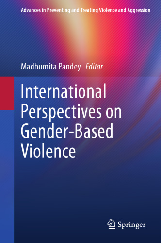 International Perspectives on Gender-Based Violence (Advances in Preventing and Treating Violence and Aggression)