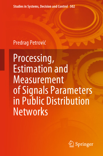 Processing, Estimation and Measurement of Signals Parameters in Public Distribution Networks (Studies in Systems, Decision and Control, 502)