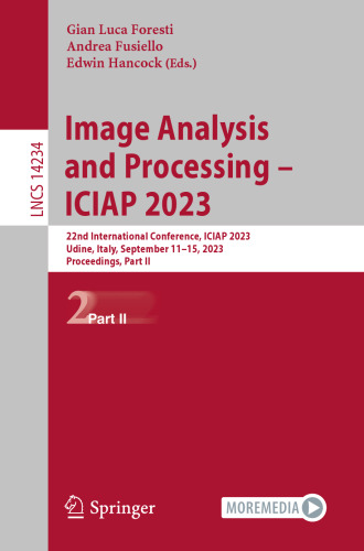 Image Analysis and Processing – ICIAP 2023: 22nd International Conference, ICIAP 2023, Udine, Italy, September 11–15, 2023, Proceedings, Part II (Lecture Notes in Computer Science)