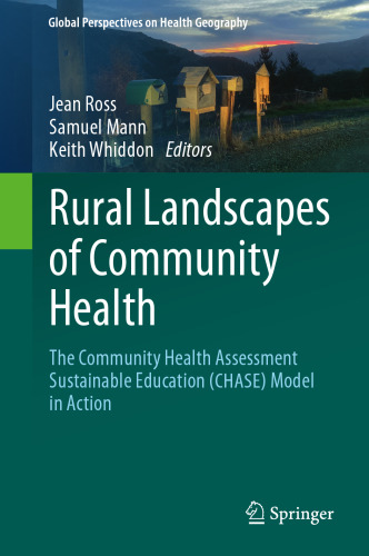 Rural Landscapes of Community Health: The Community Health Assessment Sustainable Education (CHASE) Model in Action (Global Perspectives on Health Geography)