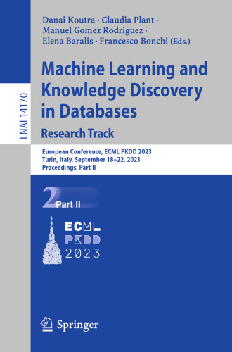 Machine Learning and Knowledge Discovery in Databases: Research Track: European Conference, ECML PKDD 2023, Turin, Italy, September 18–22, 2023, ... II (Lecture Notes in Computer Science, 14170)