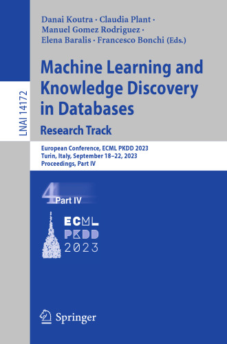 Machine Learning and Knowledge Discovery in Databases: Research Track: European Conference, ECML PKDD 2023, Turin, Italy, September 18–22, 2023, ... IV (Lecture Notes in Artificial Intelligence)