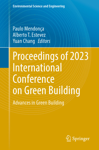 Proceedings of 2023 International Conference on Green Building: Advances in Green Building (Environmental Science and Engineering)
