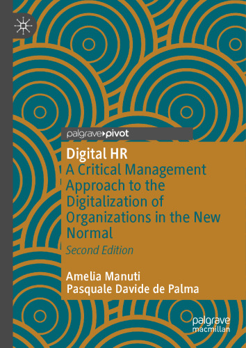 Digital HR: A Critical Management Approach to the Digitalization of Organizations in the New Normal