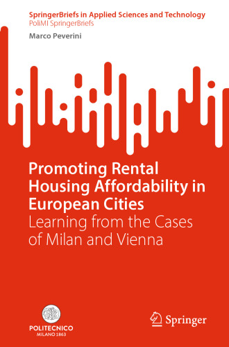 Promoting Rental Housing Affordability in European Cities: Learning from the Cases of Milan and Vienna (PoliMI SpringerBriefs)