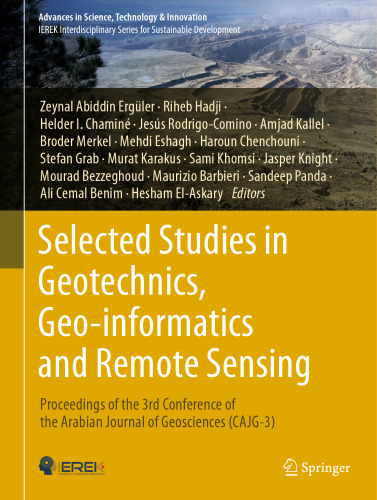 Selected Studies in Geotechnics, Geo-informatics and Remote Sensing: Proceedings of the 3rd Conference of the Arabian Journal of Geosciences (CAJG-3) (Advances in Science, Technology & Innovation)