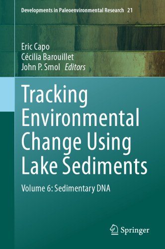 Tracking Environmental Change Using Lake Sediments: Volume 6: Sedimentary DNA (Developments in Paleoenvironmental Research, 21)