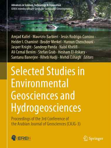 Selected Studies in Environmental Geosciences and Hydrogeosciences: Proceedings of the 3rd Conference of the Arabian Journal of Geosciences (CAJG-3) (Advances in Science, Technology & Innovation)