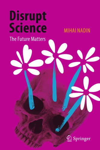 Disrupt Science: The Future Matters