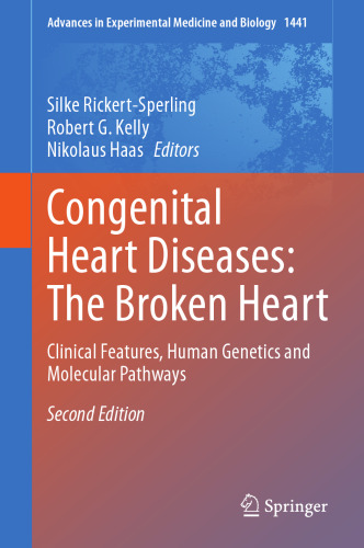 Congenital Heart Diseases: The Broken Heart: Clinical Features, Human Genetics and Molecular Pathways (Advances in Experimental Medicine and Biology, 1441)