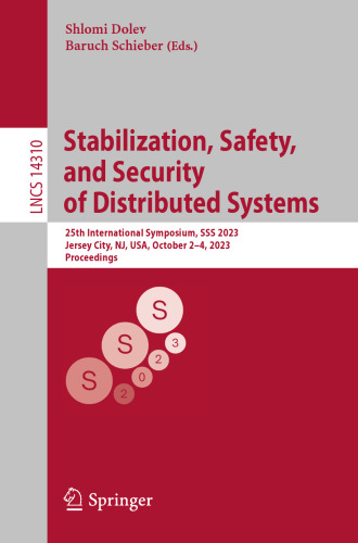 Stabilization, Safety, and Security of Distributed Systems: 25th International Symposium, SSS 2023, Jersey City, NJ, USA, October 2–4, 2023, Proceedings (Lecture Notes in Computer Science)