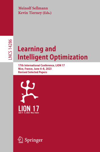 Learning and Intelligent Optimization: 17th International Conference, LION 17, Nice, France, June 4–8, 2023, Revised Selected Papers (Lecture Notes in Computer Science, 14286)