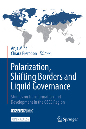 Polarization, Shifting Borders And Liquid Governance: Studies On Transformation And Development In The OSCE Region
