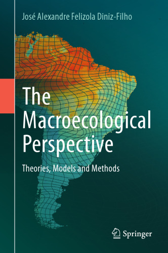 The Macroecological Perspective: Theories, Models and Methods