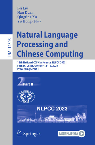 Natural Language Processing and Chinese Computing: 12th National CCF Conference, NLPCC 2023, Foshan, China, October 12–15, 2023, Proceedings, Part II (Lecture Notes in Computer Science, 14303)