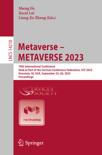Metaverse – METAVERSE 2023: 19th International Conference, Held as Part of the Services Conference Federation, SCF 2023, Honolulu, HI, USA, September 23–26, 2023, Proceedings