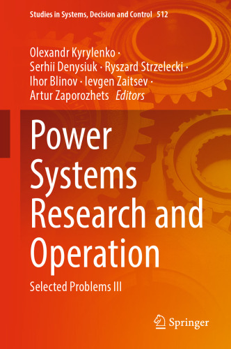 Power Systems Research and Operation: Selected Problems III (Studies in Systems, Decision and Control, 512)