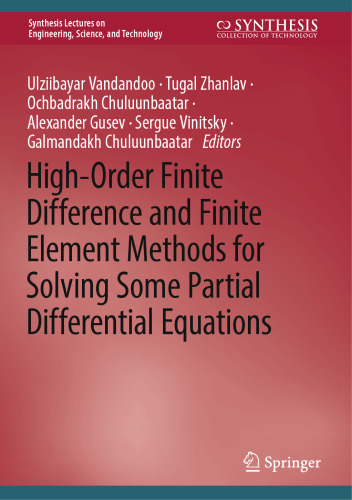 High-Order Finite Difference and Finite Element Methods for Solving Some Partial Differential Equations (Synthesis Lectures on Engineering, Science, and Technology)