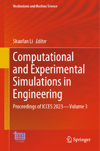 Computational and Experimental Simulations in Engineering: Proceedings of ICCES 2023―Volume 3 (Mechanisms and Machine Science, 146)