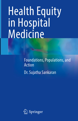 Health Equity in Hospital Medicine: Foundations, Populations, and Action