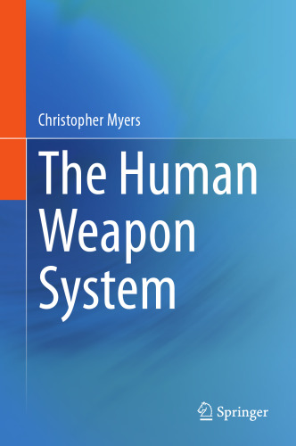 The Human Weapon System