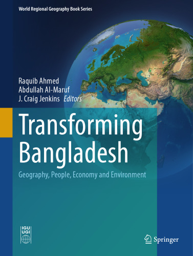 Transforming Bangladesh: Geography, People, Economy and Environment (World Regional Geography Book Series)