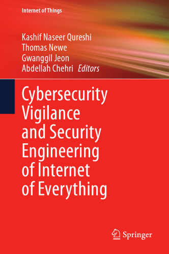 Cybersecurity Vigilance and Security Engineering of Internet of Everything (Internet of Things)
