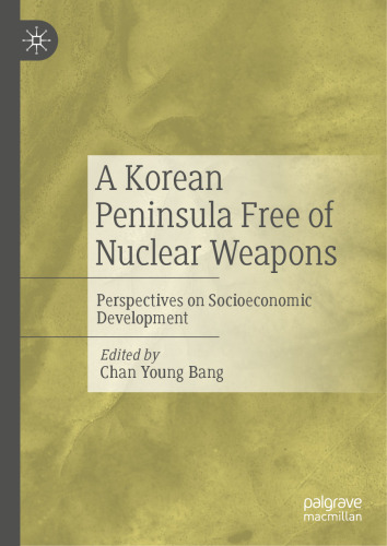 A Korean Peninsula Free of Nuclear Weapons: Perspectives on Socioeconomic Development