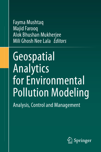 Geospatial Analytics for Environmental Pollution Modeling: Analysis, Control and Management