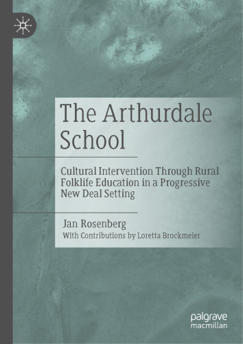 The Arthurdale School: Cultural Intervention Through Rural Folklife Education in a Progressive New Deal Setting