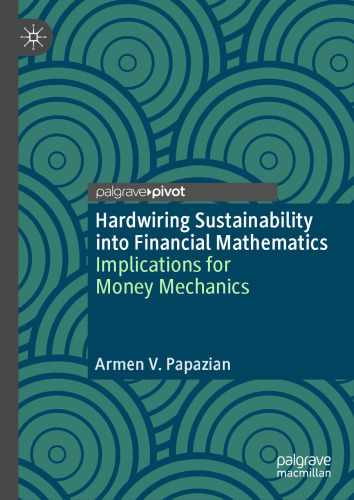 Hardwiring Sustainability into Financial Mathematics: Implications for Money Mechanics