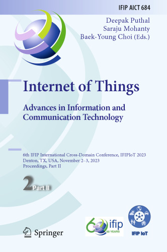 Internet of Things. Advances in Information and Communication Technology: 6th IFIP International Cross-Domain Conference, IFIPIoT 2023, Denton, TX, ... and Communication Technology, 684)