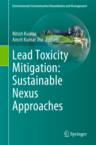 Lead Toxicity Mitigation: Sustainable Nexus Approaches (Environmental Contamination Remediation and Management)